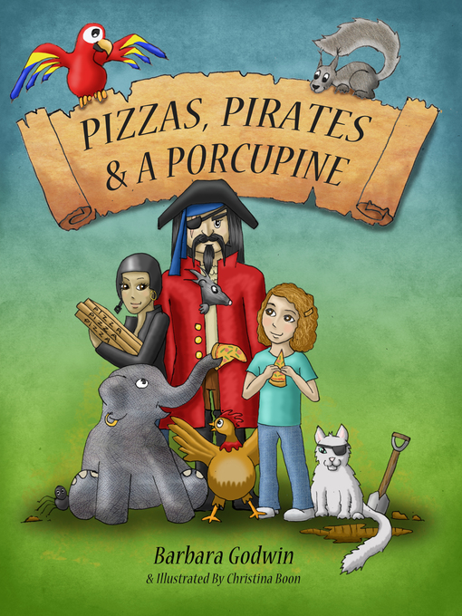 Title details for Pizzas, Pirates and a Porcupine by Barbara Godwin - Available